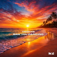 Medicine - Saw You Dancing