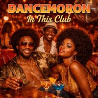 Dancemoron - In This Club (Explicit)