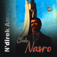 Cheb Nasro - N'direk Amour
