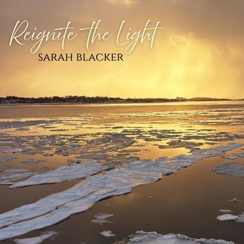 Sarah Blacker - Reignite the Light