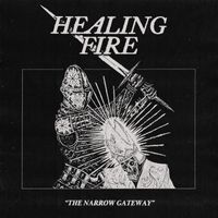 Healing Fire - The Narrow Gateway