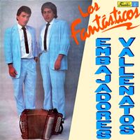 Los Embajadores Vallenatos - Los Fantásticos