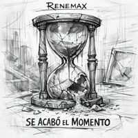 Renemax - Se Acabó el Momento (Explicit)