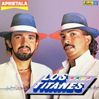 Los Titanes - Apriétala