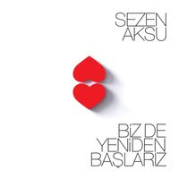 Sezen Aksu - Biz de Yeniden Başlarız