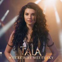Tala - Where Fire Meets Sky