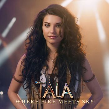 Tala - Where Fire Meets Sky