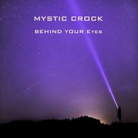 Mystic Crock - Behind Your Eyes
