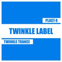 PLAST-X - Twinkle Trance