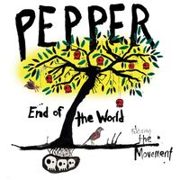 Pepper - End of the World (feat. The Movement) (Explicit)