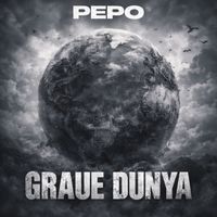 PEPO - Graue Dunya (Explicit)