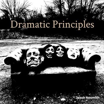 Jason Nesmith - Dramatic Principles