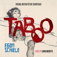 Laura Masotto - TABOO. EGON SCHIELE (Original Motion Picture Soundtrack)