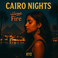 XYZ - Cairo Nights (عيونك Fire)