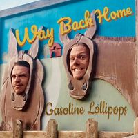 Gasoline Lollipops - Way Back Home