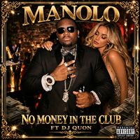 Manolo - No Money In The Club (feat. DJ Quon) (Explicit)