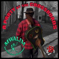 Mwalim DaPhunkee Professor - A Party at the Crossroads