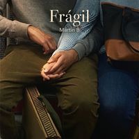 Martin B - Frágil