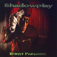 Shadowplay - Burnt Paradise (Remastered 2024 [Explicit])