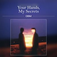 OBM - Your Hands, My Secrets