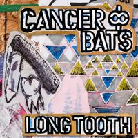 Cancer Bats - Long Tooth
