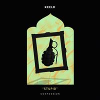 KEELD - Stupid