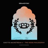 Ibranovski - Ghetto Mainstream 4 The Hood Philosophy
