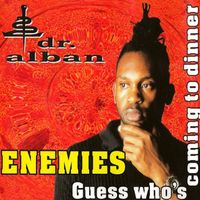 Dr. Alban - Enemies / Guess Who's Coming to Dinner
