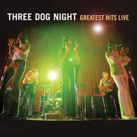 Three Dog Night - Greatest Hits Live
