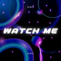 The Mondays - Watch Me (Remix) (Explicit)