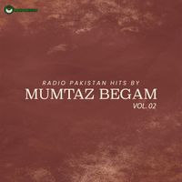 Mumtaz Begum - Radio Pakistan Hits By Mumtaz Begum, Vol. 02
