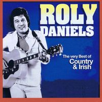Roly Daniels - The Very Best of Country & Irish