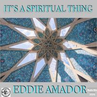 Eddie Amador - I'ts a Spiritual Thing (Radio)