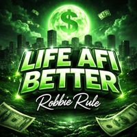 Robbie Rule - Life Afi Better