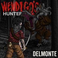 DELMONTE - Wendigo's Hunter