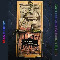 MAN'S BODY - Artless and Working Blues