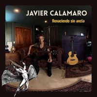 Javier Calamaro - Renaciendo Sin Ancla (Explicit)