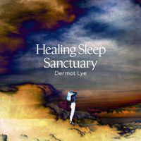 Dermot Lye - Healing Sleep Sanctuary