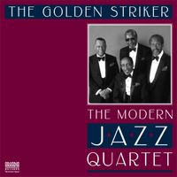 The Modern Jazz Quartet - The Golden Striker