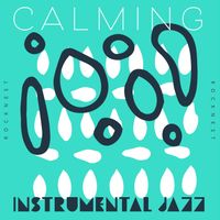 Rocknest - Calming Instrumental Jazz