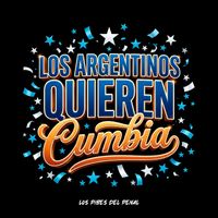 Los Pibes del Penal - Los Argentinos Quieren Cumbia (Explicit)