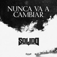 Solido - Nunca Va A Cambiar