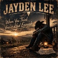 Jayden-Lee - When You Think You've Had Enough
