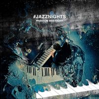 Phantom Inventory - #JazzNights