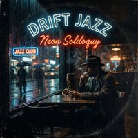 Drift Jazz - Neon Soliloquy