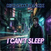 KrushTraxx - I Can't Sleep