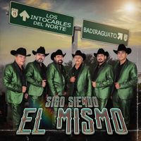 Los Intocables Del Norte - Sigo Siendo El Mismo
