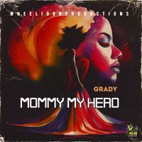 Grady - Mommy My Hero
