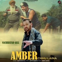 NACHHATAR GILL - Amber Chhu Laina