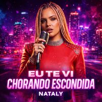 Nataly - Eu te vi chorando escondida